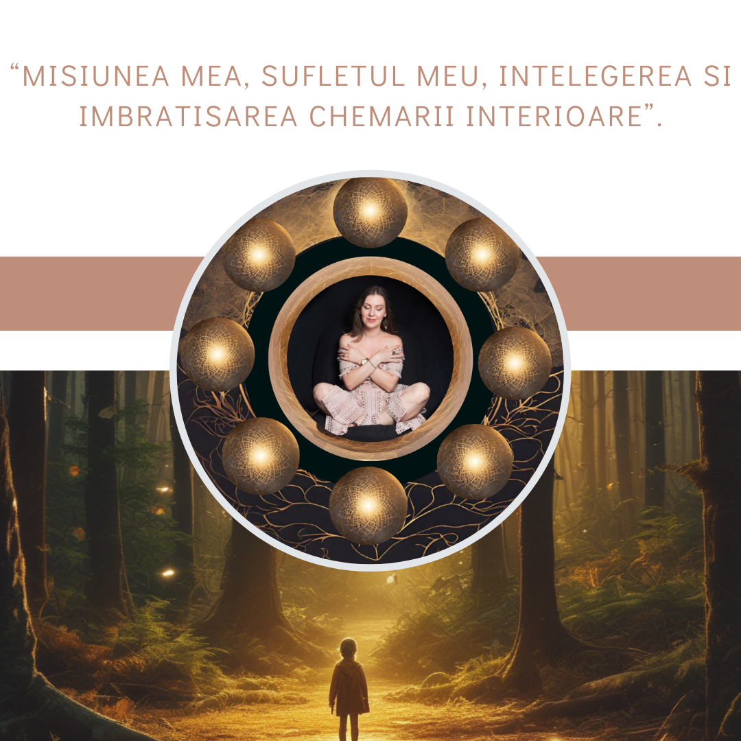 Atelier “Misiunea Mea, Sufletul Meu, Intelegerea si Imbratisarea Chemarii Interioare”.