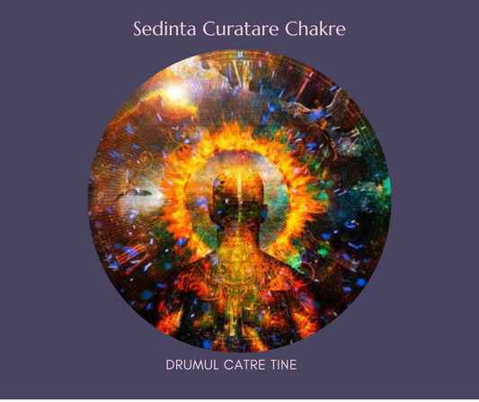Sedinta de Curatare a Chakrelor